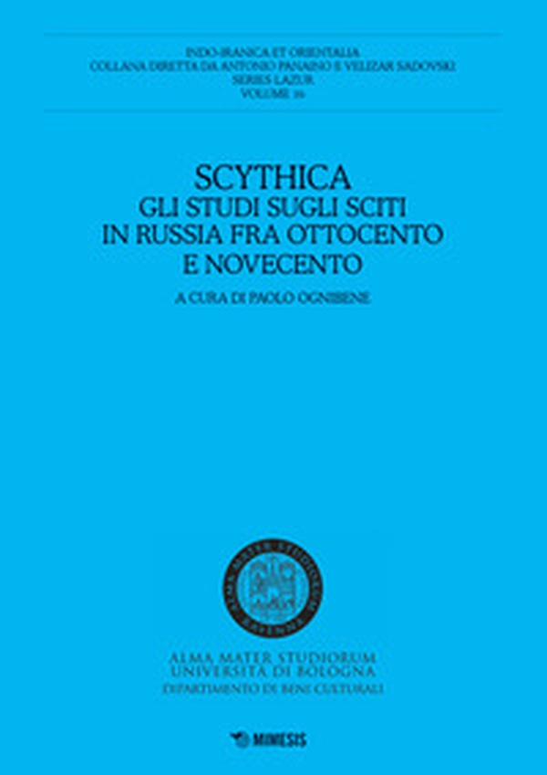 Scythica. Gli studi sugli sciti in Russia fra Ottocento e Novecento - Librerie.coop