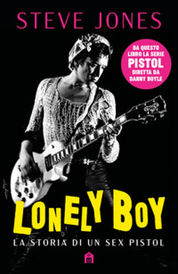 Lonely boy. La storia di un Sex Pistol - Librerie.coop Lonely boy. La storia di un Sex Pistol - Librerie.coop
