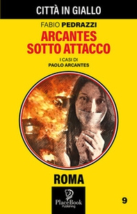 Arcantes sotto attacco. I casi di Paolo Arcantes - Librerie.coop