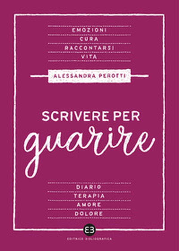 Scrivere per guarire. Manuale di scrittura terapeutica - Librerie.coop Scrivere per guarire. Manuale di scrittura terapeutica - Librerie.coop