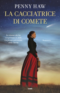 La cacciatrice di comete - Librerie.coop