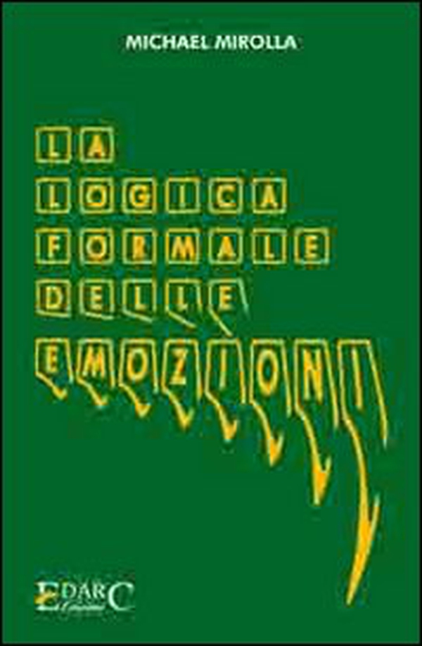 La logica formale delle emozioni - Librerie.coop La logica formale delle emozioni - Librerie.coop