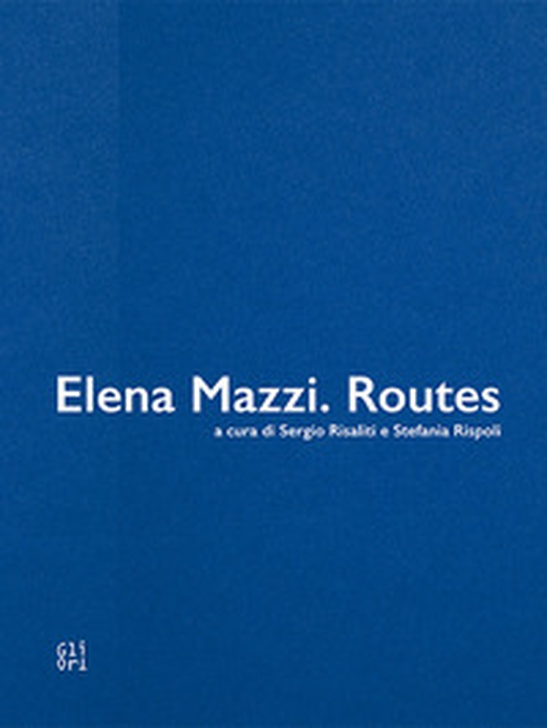 Elena Mazzi. Routes - Librerie.coop Elena Mazzi. Routes - Librerie.coop