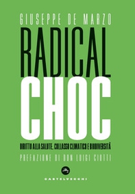 Radical choc. Diritto alla salute, collasso climatico e biodiversità - Librerie.coop Radical choc. Diritto alla salute, collasso climatico e biodiversità - Librerie.coop