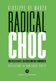 Radical choc. Diritto alla salute, collasso climatico e biodiversità - Librerie.coop