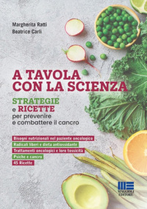 A tavola con la scienza. Strategie e ricette per prevenire e combattere il cancro - Librerie.coop A tavola con la scienza. Strategie e ricette per prevenire e combattere il cancro - Librerie.coop