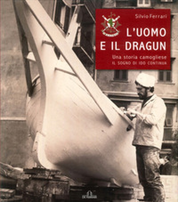 L'uomo e il dragun. Una storia camogliese. Il sogno di Ido continua - Librerie.coop L'uomo e il dragun. Una storia camogliese. Il sogno di Ido continua - Librerie.coop