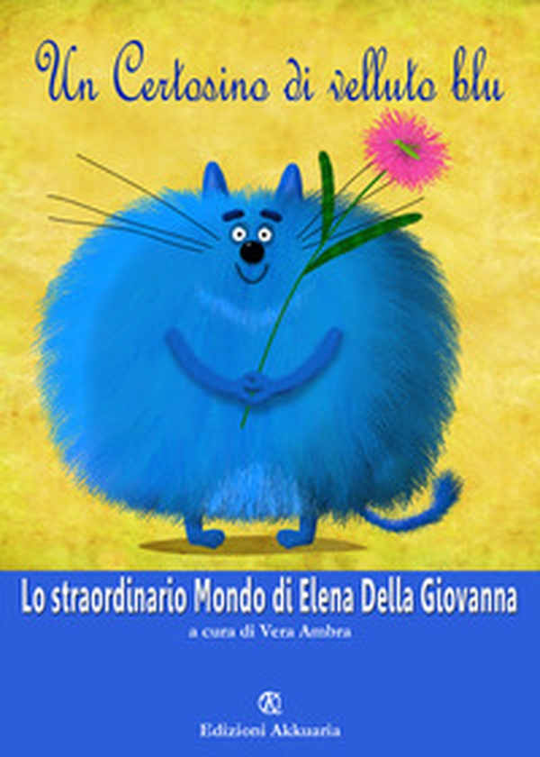 Un certosino di velluto blu. Lo straordinario mondo di Elena Della Giovanna - Librerie.coop Un certosino di velluto blu. Lo straordinario mondo di Elena Della Giovanna - Librerie.coop