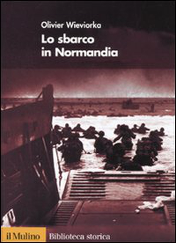 Lo sbarco in Normandia - Librerie.coop Lo sbarco in Normandia - Librerie.coop