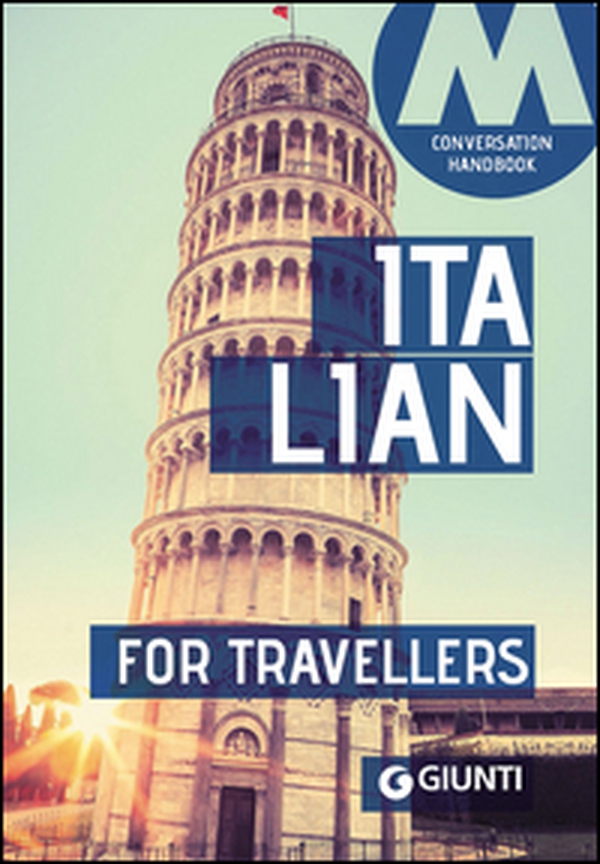 Italian for travellers. Conversation Handbook - Librerie.coop Italian for travellers. Conversation Handbook - Librerie.coop