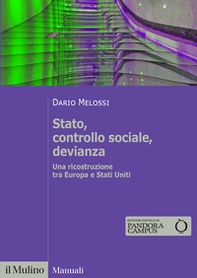 Stato, controllo sociale, devianza. Una ricostruzione tra Europa e Stati Uniti - Librerie.coop