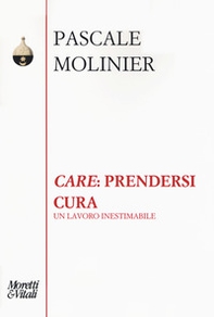 «Care»: prendersi cura. Un lavoro inestimabile - Librerie.coop
