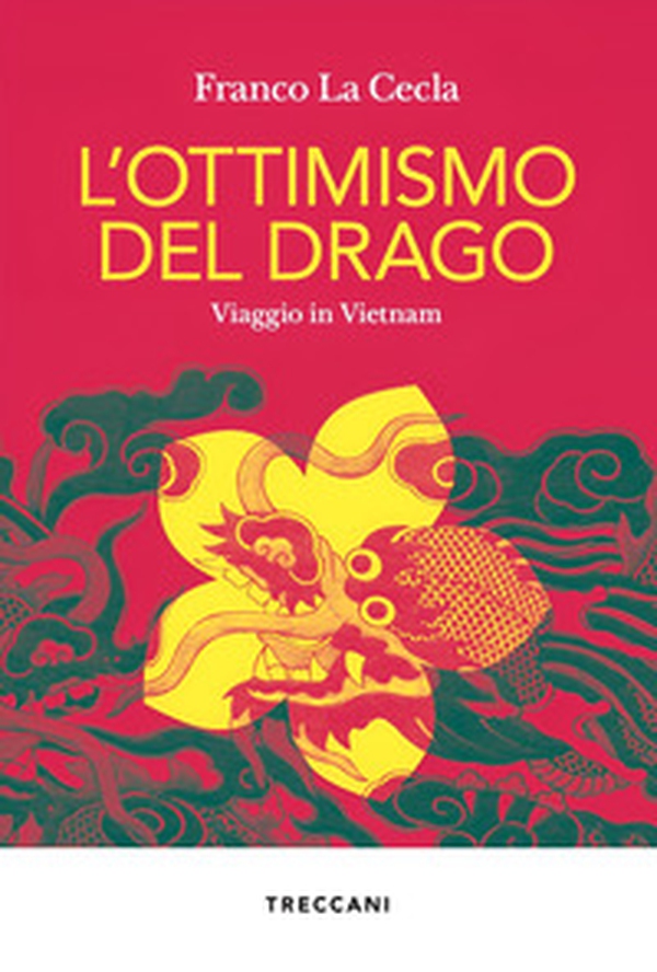 L'ottimismo del drago. Viaggio in Vietnam - Librerie.coop L'ottimismo del drago. Viaggio in Vietnam - Librerie.coop