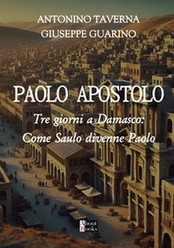 L'Apostolo Paolo. Tre giorni a Damasco: come Saulo divenne Paolo - Librerie.coop L'Apostolo Paolo. Tre giorni a Damasco: come Saulo divenne Paolo - Librerie.coop