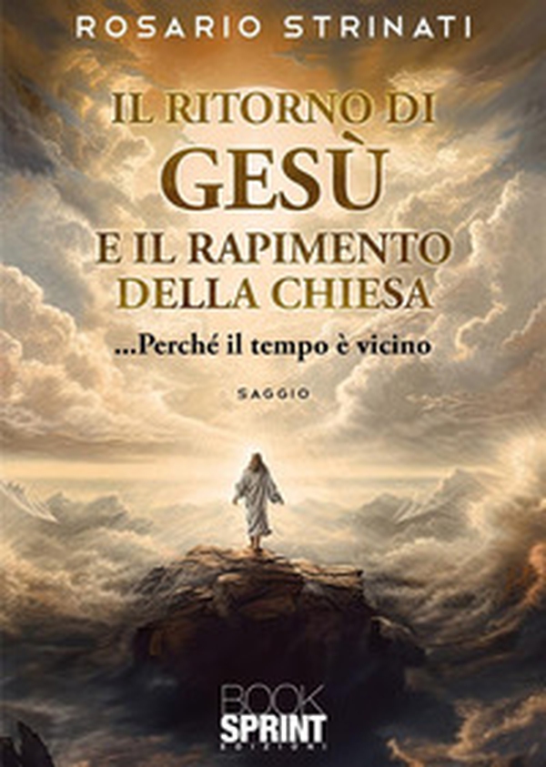Il ritorno di Gesù e il rapimento della Chiesa - Librerie.coop Il ritorno di Gesù e il rapimento della Chiesa - Librerie.coop