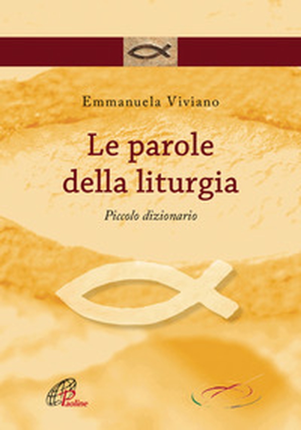 Le parole della liturgia. Piccolo dizionario - Librerie.coop Le parole della liturgia. Piccolo dizionario - Librerie.coop