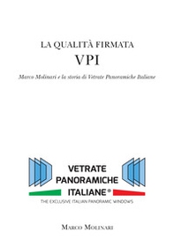 La qualità firmata VPI. Marco Molinari e la storia di Vetrate Panoramiche Italiane - Librerie.coop
