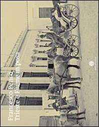 Francesco Penco. Trieste e Fiume in posa - Librerie.coop