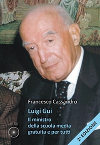 Luigi Gui. Il ministro della scuola media gratuita e per tutti - Librerie.coop Luigi Gui. Il ministro della scuola media gratuita e per tutti - Librerie.coop