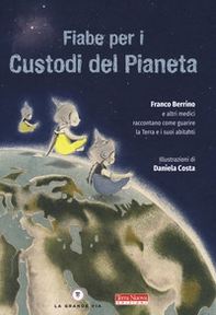 Fiabe per i custodi del pianeta - Librerie.coop Fiabe per i custodi del pianeta - Librerie.coop