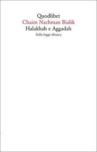Halakhah e Aggadah. Sulla legge ebraica - Librerie.coop