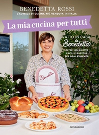 La mia cucina per tutti. Oltre 150 ricette facili e gustose per ogni esigenza - Librerie.coop