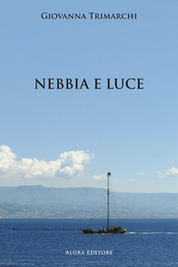 Nebbia e luce - Librerie.coop Nebbia e luce - Librerie.coop