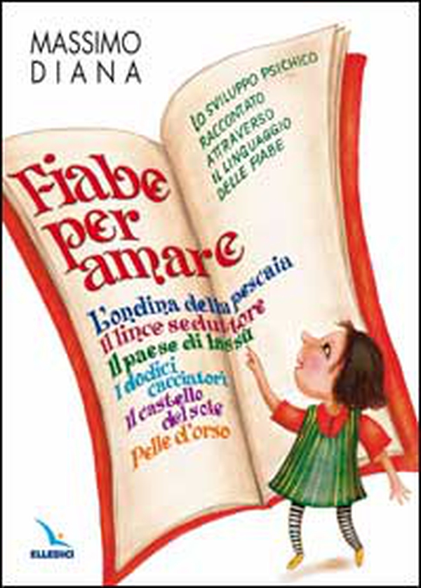 Fiabe per amare. Lo sviluppo psichico raccontato attraverso il linguaggio delle fiabe - Librerie.coop Fiabe per amare. Lo sviluppo psichico raccontato attraverso il linguaggio delle fiabe - Librerie.coop