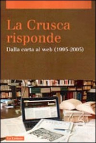 La Crusca risponde. Dalla carta al web (1995-2005) - Vol. 2 - Librerie.coop