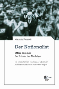 Der Nationalist. Ettore Tolomei. Der Erfinder des Alto Adige - Librerie.coop Der Nationalist. Ettore Tolomei. Der Erfinder des Alto Adige - Librerie.coop