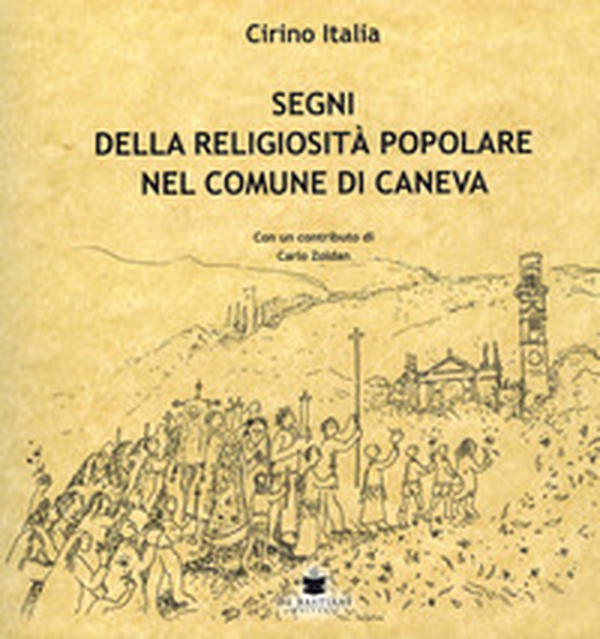 Segni della religiosità popolare nel comune di Caneva - Librerie.coop Segni della religiosità popolare nel comune di Caneva - Librerie.coop