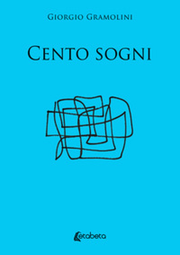 Cento sogni - Librerie.coop Cento sogni - Librerie.coop