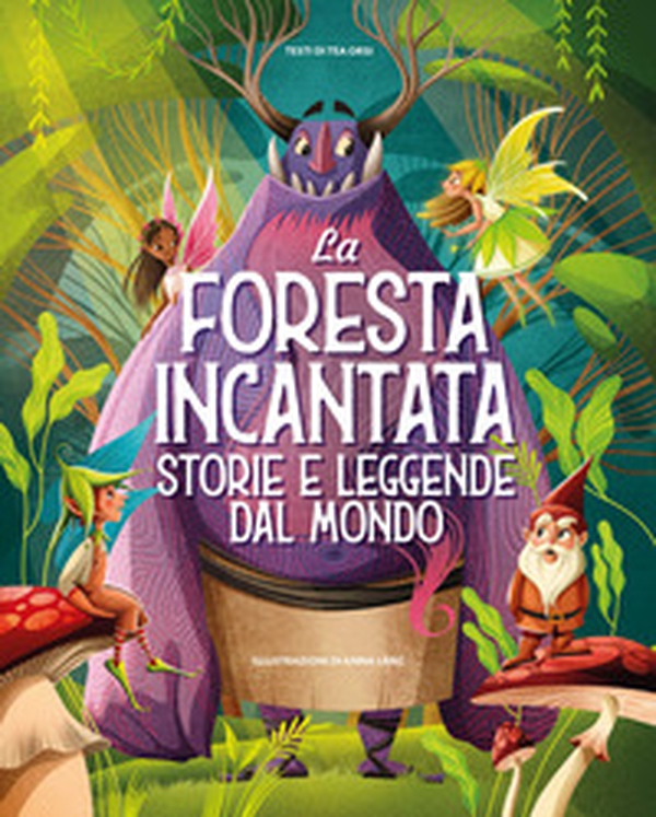 La foresta incantata. Storie e leggende dal mondo - Librerie.coop La foresta incantata. Storie e leggende dal mondo - Librerie.coop