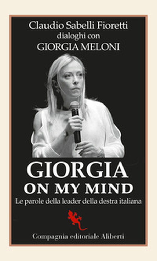 Giorgia on my mind. Le parole della leader della destra italiana - Librerie.coop Giorgia on my mind. Le parole della leader della destra italiana - Librerie.coop