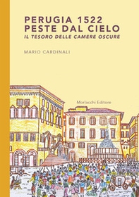 Perugia 1522. Peste dal cielo. Il tesoro delle camere oscure - Librerie.coop