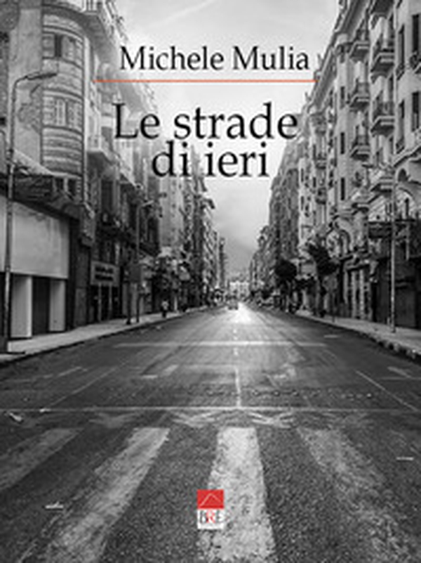 Le strade di ieri - Librerie.coop Le strade di ieri - Librerie.coop