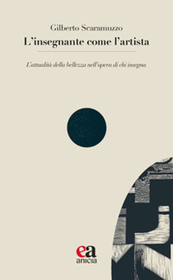 L'insegnante come l'artista. L'attualità della bellezza nell'opera di chi insegna - Librerie.coop L'insegnante come l'artista. L'attualità della bellezza nell'opera di chi insegna - Librerie.coop