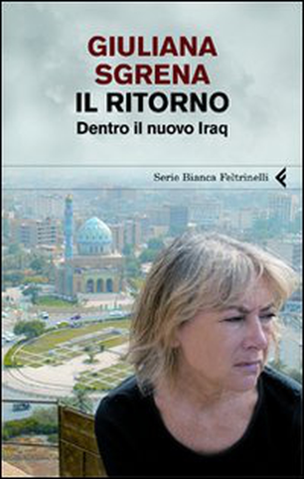 Il ritorno. Dentro il nuovo Iraq - Librerie.coop