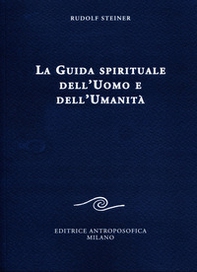 La guida spirituale dell'uomo e dell'umanità - Librerie.coop La guida spirituale dell'uomo e dell'umanità - Librerie.coop