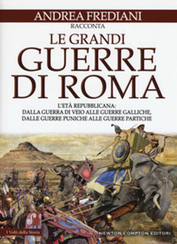 Le grandi guerre di Roma. L'età repubblicana: dalla guerra di Veio alle guerre galliche, dalle guerre puniche alle guerre partiche - Librerie.coop Le grandi guerre di Roma. L'età repubblicana: dalla guerra di Veio alle guerre galliche, dalle guerre puniche alle guerre partiche - Librerie.coop