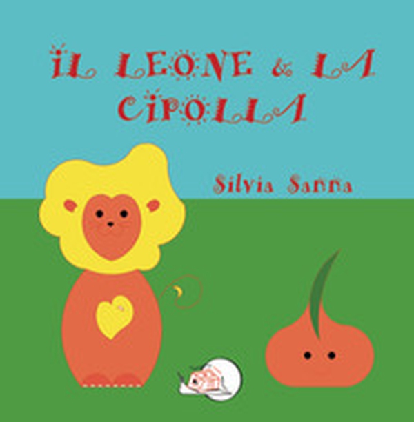 Il leone & la cipolla - Librerie.coop Il leone & la cipolla - Librerie.coop