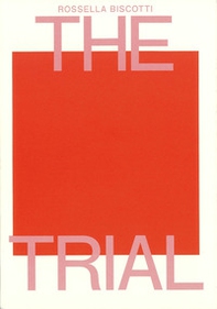 Rossella Biscotti: the Trial - Librerie.coop