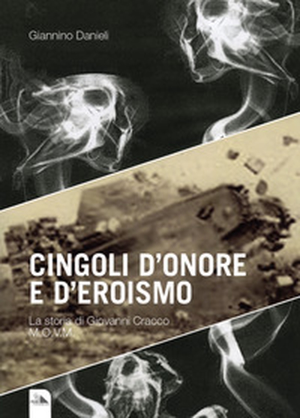 Cingoli d'onore e d'eroismo. La storia di Giovanni Cracco - Librerie.coop Cingoli d'onore e d'eroismo. La storia di Giovanni Cracco - Librerie.coop