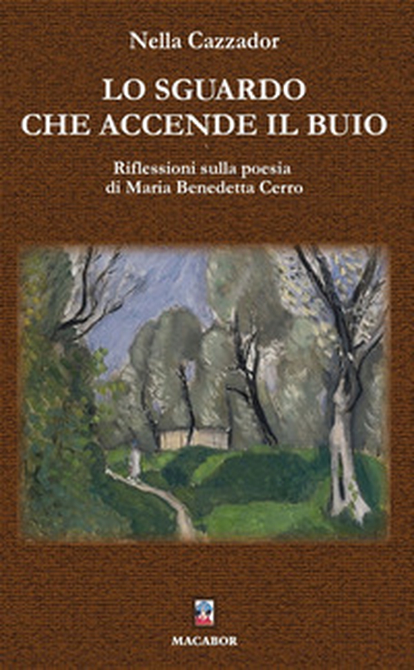 Lo sguardo che accende il buio. Riflessioni sulla poesia di Maria Benedetta Cerro - Librerie.coop Lo sguardo che accende il buio. Riflessioni sulla poesia di Maria Benedetta Cerro - Librerie.coop