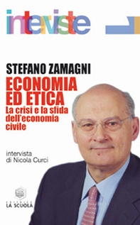 Economia ed etica. La crisi e la sfida dell'economia civile - Librerie.coop
