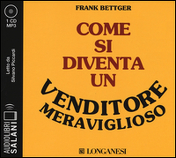 Come si diventa un venditore meraviglioso. Audiolibro. CD Audio formato MP3 - Librerie.coop Come si diventa un venditore meraviglioso. Audiolibro. CD Audio formato MP3 - Librerie.coop