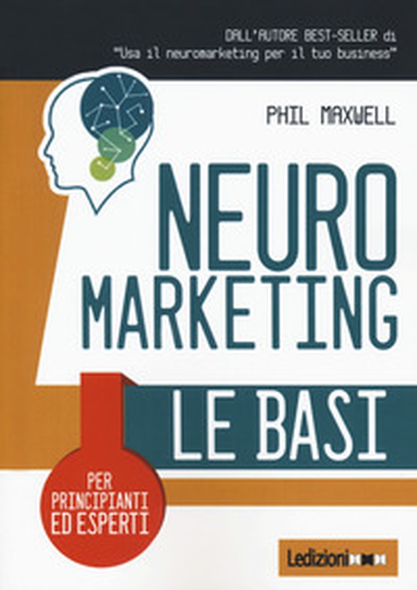 Neuromarketing. Le basi - Librerie.coop Neuromarketing. Le basi - Librerie.coop
