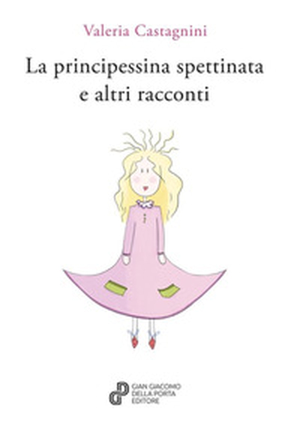 La principessina spettinata e altri racconti - Librerie.coop La principessina spettinata e altri racconti - Librerie.coop