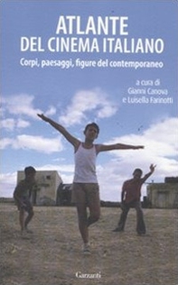 Atlante del cinema italiano. Corpi, paesaggi, figure del contemporaneo - Librerie.coop
