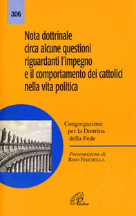 Nota dottrinale circa alcune questioni riguardanti l'impegno e il comportamento dei cattolici nella vita politica - Librerie.coop